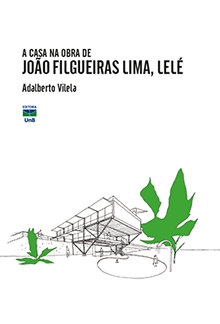 A Casa na Obra de João Filgueiras Lima, Lelé